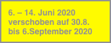 6. – 14. Juni 2020 verschoben auf 30.8. bis 6.September 2020
Fronleichnam